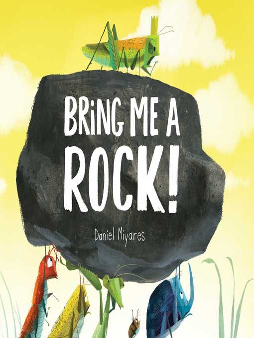 Title details for Bring Me a Rock! by Daniel Miyares - Available